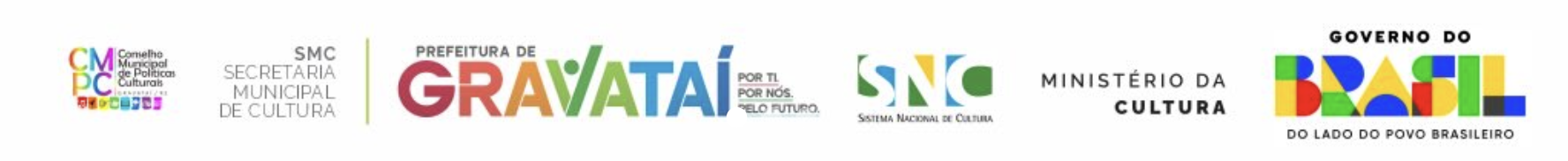 Logos institucionais: Conselho Municipal de Políticas Culturais, Secretaria Municipal de Cultura, Prefeitura de Gravataí, Sistema Nacional de Cultura, Ministério da Cultura e Governo do Brasil